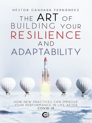 cover image of The Art of Building Your Resilience and Adaptability